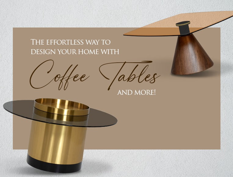 The Effortless Way To Design Your Home With Coffee Tables And More!