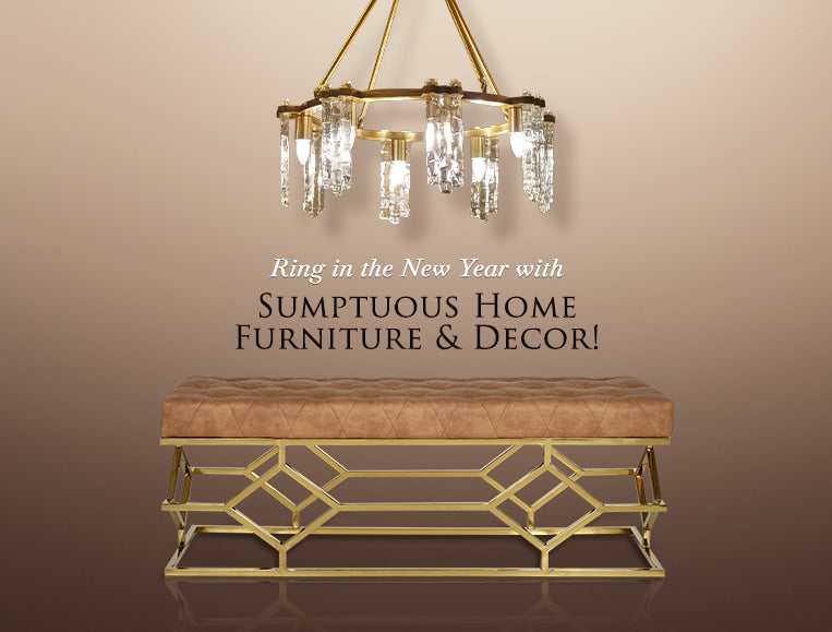 Ring in the New year with Sumptuous Home Furniture & Décor