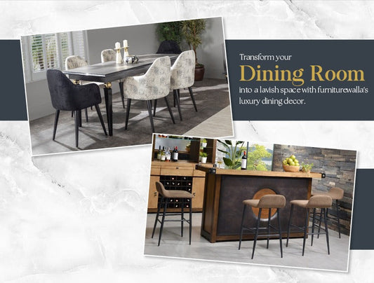 Transform your DINING ROOM INTO A LAVISH space with FURNITUREWALLA’S luxury dining décor.