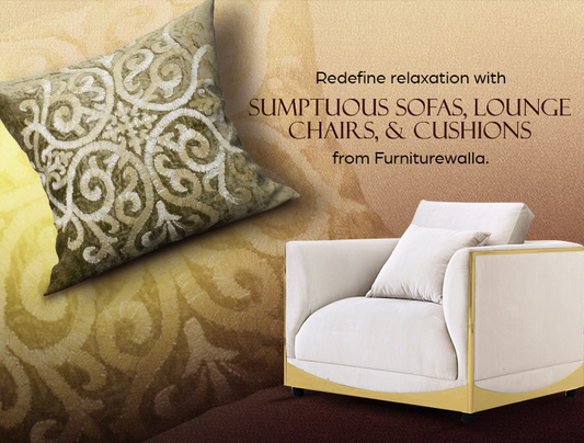 Redefine relaxation with sumptuous sofas, lounge chairs, and cushions from Furniturewalla.