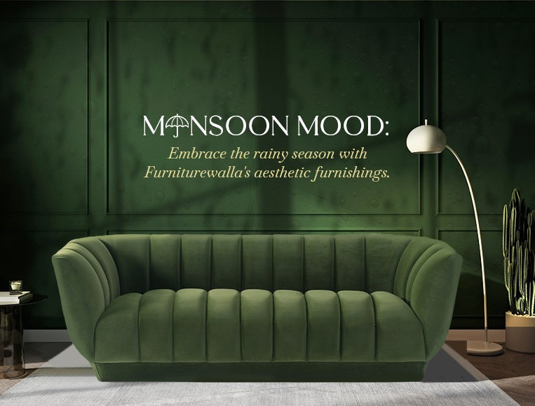 Monsoon Mood: Embrace the rainy season with Furniturewalla's aesthetic furnishings.