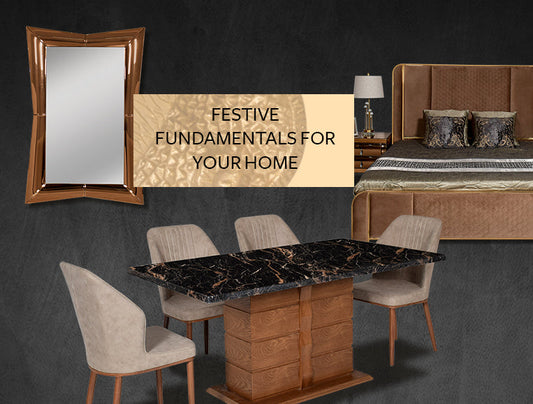 FESTIVE FUNDAMENTALS FOR YOUR HOME