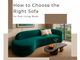 How to Choose the Right Sofa for Your Living Room | Style & Comfort Guide