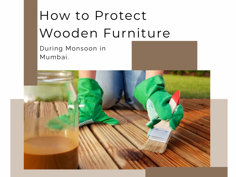 How to Protect Wooden Furniture During Monsoon in Mumbai | Expert Tips