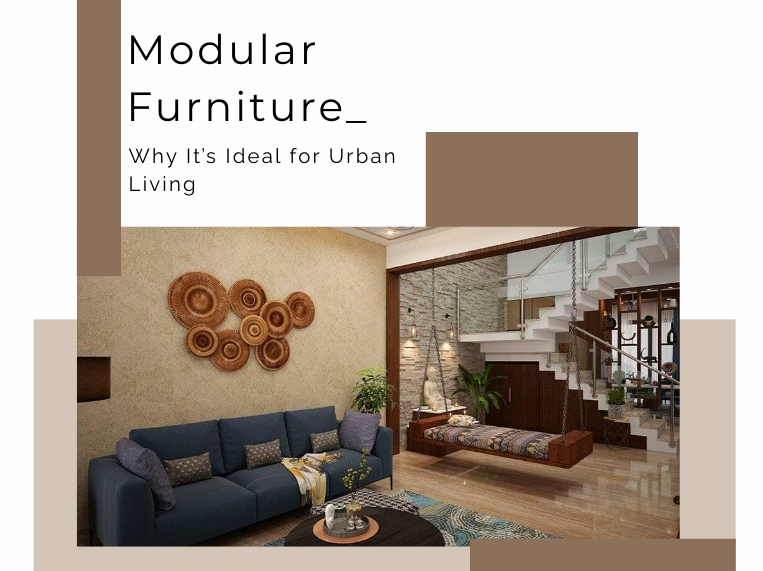 Modular Furniture: Why It’s Ideal for Urban Living | Smart Home Solutions